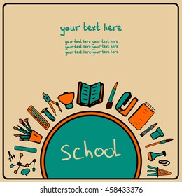 Vector Postcard with elements on the theme of the school. Hand drawing. School supplies. There is a place for your text. It can be used for packaging, invitations, greeting cards, etc.