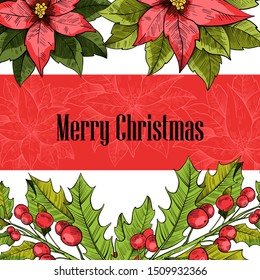 Vector postcard in engraving vintage style with beautiful red poinsettia and green holy leaves with red berries. With red ribbon in the middle and lettering “Merry Christmas”