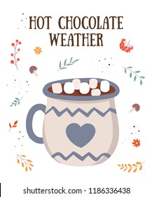 Vector postcard with hot drink and cozy slogan in flat design. Hot chocolate, coffee, cocoa with whipped cream and marshmallow. Autumn and winter holidays