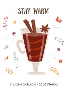 Vector postcard with hot drink and cozy slogan in flat design. Mulled wine with cinnamon. Autumn and winter holidays