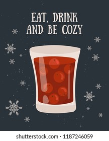 Vector postcard with hot drink and cozy slogan in flat design. Mulled wine with berries. Autumn and winter holidays