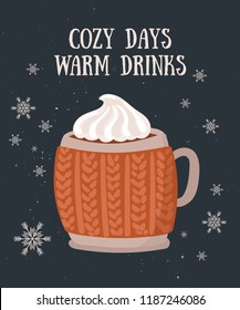 Vector postcard with hot drink and cozy slogan in flat design. Hot chocolate, coffee, cocoa with whipped cream. Autumn and winter holidays