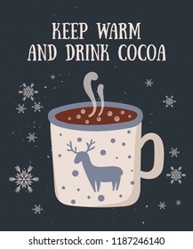 Vector postcard with hot drink and cozy slogan in flat design. Hot chocolate, coffee, cocoa. Autumn and winter holidays