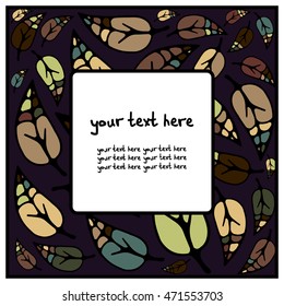 Vector postcard image of plant leaves. Handmade. It is a square space for your text. It can be used for packaging, invitations, greeting cards, etc.