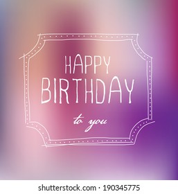 Vector postcard with purple blurry background "Happy Birthday to You". Doodle hand drawn frame.
