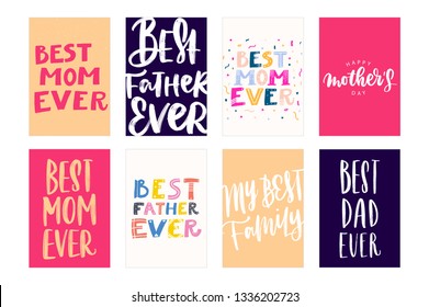 VECTOR POSTCARDS ABOUT FAMILY. BEST MOM EVER, BEST FATHER EVER, HAPPY MOTHER'S DAY, MY BEST FAMILY. BEST DAD EVER. VECTOR HAND LETTERING.