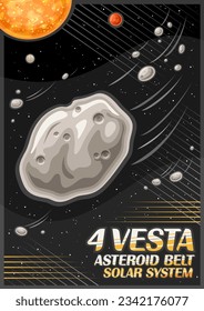 Vector poster for Asteroid Vesta, vertical astronomical flyer with shooting asteroid in deep space, futuristic cosmo print with words 4 vesta, asteroid belt, solar system on black starry background