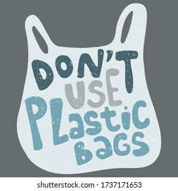 Vector poster of bag with motivational phrase: "Don't use plastic bags". No more plastic. Hand lettering. Doodle style. Care for the world.