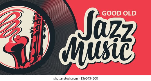 Vector poster or banner with calligraphic inscription Jazz music with vinyl record and saxophone in retro style