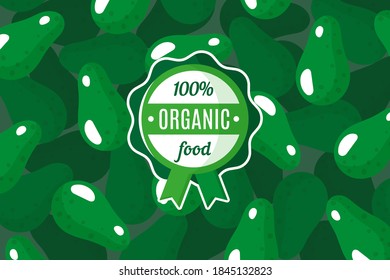 Vector poster or banner with illustration of green avocado background and round green organic food label. Environmental tag design. Eco food shopping.