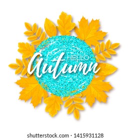 Vector poster with blue brush strokes circle, text Hello Autumn and yellow cartoon leaves isolated on white background.