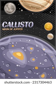 Vector Poster for Callisto, vertical banner with illustration of rotating moon callisto around cartoon jupiter planet on black starry background, cosmo leaflet with text callisto - moon of jupiter