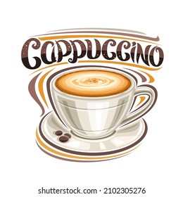 Afiche vectorial para café cappuccino, ilustración de una taza única de cerámica con bebida de café y granos asados en la placa, cartel decorativo con letras únicas para capuchino de palabra sobre fondo blanco