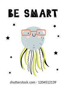 Vector poster with cartoon cute jellyfish for kids and funny slogan in scandinavian style. Hand drawn graphic zoo. Perfect for baby shower, postcard, label, brochure, flyer, page, banner design.