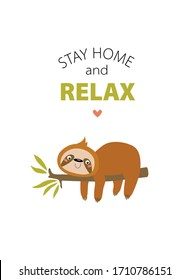 Vector poster with cartoon sloth "stay home and relax." Motivation poster. Tropical animal. Funny sloth.
