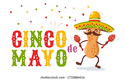 Vector poster for Cinco de mayo with peanut withmexican sombrero and maracas. Cinco de mayo festive. Vector illustration of peanut in sombrero for Cinco de mayo festival. 