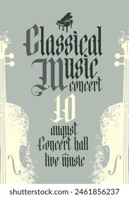 Vector poster for classical music concert with grand piano and two violins in vintage style. Text in gothic font. Suitable for flyer, invitation, playbill, web design