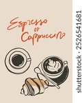 Vector poster with coffee, croissant and hand-letter motivation phrase. Hand-drawn linear card isolated on beige background. Tasty illustration for design, print, fabric or background.