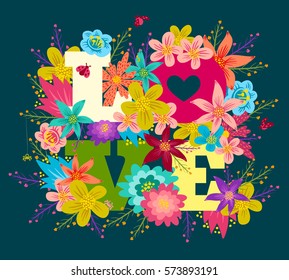 Vector poster with colorful flowers and text Love. Vintage postcard with flowers and letters