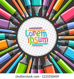 Vector poster with colorful Markers around checkered paper texture for copy space, set of different felt tip pens and variety opened highlight markers, wooden pencils with eraser for children drawing.