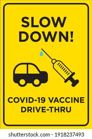 Vector Poster: Corona Virus (COVID-19), Slow Down! Covid-19 Vaccine Drive-Thru