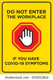 Vector Poster: Corona Virus (COVID-19), Do not enter the workplace if you have Covid-19 symptoms