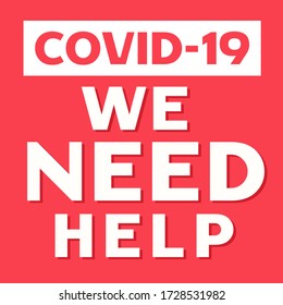 Vector poster for COVID 19 pandemic with slogan We Need Help. Image for local restaurant, cafe, small business, suffered from Coronavirus. For repost and social networks. Banner for epidemic support.