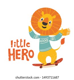 Vector poster design with cute lion going on skateboard and lettering Little hero. Kids art decoration in flat retro style. Cool T-shirt design. 