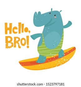 Vector poster design with cute surf hippo and lettering Hello bro. Kids art decoration in flat retro style. Cool T-shirt design. 