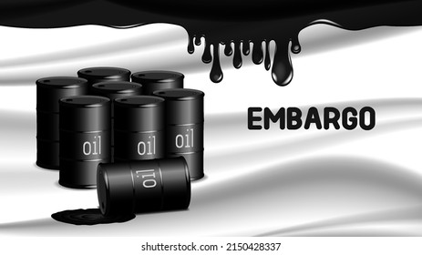 Vector poster. Embargo on the supply of oil. 3d black metal barrels and leak of fuel on a wavy white background