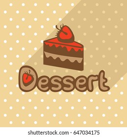 Vector poster in flat style with piece of cake on the background of the beige tablecloth with polka dots. Template for flyers, banners, invitations, brochures and covers.