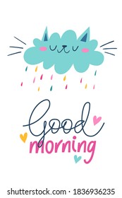 Vector poster with funny cat cloud with rainbow rain and good morning quote. Cartoon romantic images and trendy lettering. Flat style illustration card 