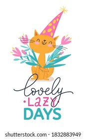 Vector poster with funny cat with flowers and lovely lazy days quote. Cartoon romantic images and trendy lettering. Flat style illustration card 