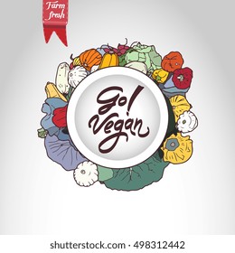 Vector poster "Go Vegan!". Isolated hand drawn frame with vegetables