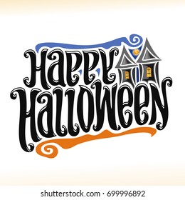 Vector poster for Halloween: decorative handwritten font for words happy halloween, hand lettering type text, calligraphy typeface for halloween logo with ancient castle, Invitation to holiday party.