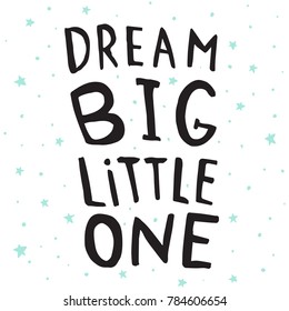 vector poster with hand drawn dream big, littke one text