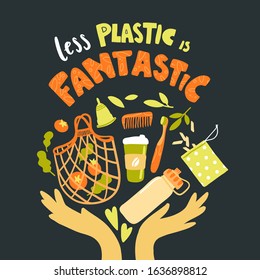 Vector poster with hand drawn elements of zero waste life. Less plastic is fantastic. Hand lettering