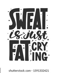 Afiche vectorial con papel pintado a mano, elemento de diseño único para el arte mural, decoración, estampado en pantalones. El sudor está llorando. Cita motivacional e inspiradora, tipografía escrita a mano. 