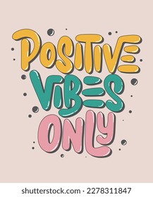 Vector poster with hand drawn unique bubble text lettering design for wall art, decoration, t-shirt prints. Keep positive thinking. Motivational and inspirational quote. Positive vibes only.
