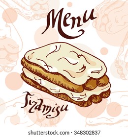 Vector poster with hand-drawn tiramisu. Delicious food. Decorative background with typography element. Beautiful card