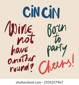 Vector poster with hand-letter motivation phrase Cheers, Cin Cin, Wine not. Lettering isolated on beige background. Illustration for design, print, fabric or background.