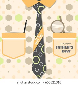 Vector poster of Happy Father's Day with collar, shirt with hexagon pattern, pockets with pencil and glasses, dark gray tie and text.