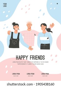 Vector poster of Happy Friends concept. Man and two women standing together, smiling and hugging each other. Students or colleagues meeting, friendship. Character illustration of banner design