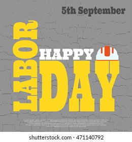 Vector poster of Happy Labor Day with helmet on the background with cracked ground.
