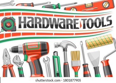 Vector poster for Hardware Tools, decorative sign board with illustration of variation professional metal hardware tools, art concept with unique letters for words hardware tools on white background.