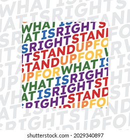 Vector Poster illustration Words for the International Day against Homophobia LGBT. Quote Stand Up By What Is Right Black and Colorful