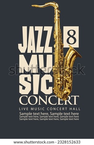 Vector poster for jazz concert of live music with a golden saxophone and inscriptions. Music banner, flyer, invitation, ticket in retro style