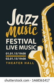 Vector poster for a jazz festival of live music with a saxophone and calligraphic inscription in retro style on black background