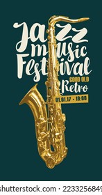 Vector poster for jazz festival of live music with a golden saxophone and inscriptions. Music banner, flyer, invitation, ticket in retro style