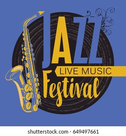 Vector poster for a jazz festival live music with a saxophone, vinyl record and inscription in retro style. Template for flyers, banners, invitations, brochures and covers